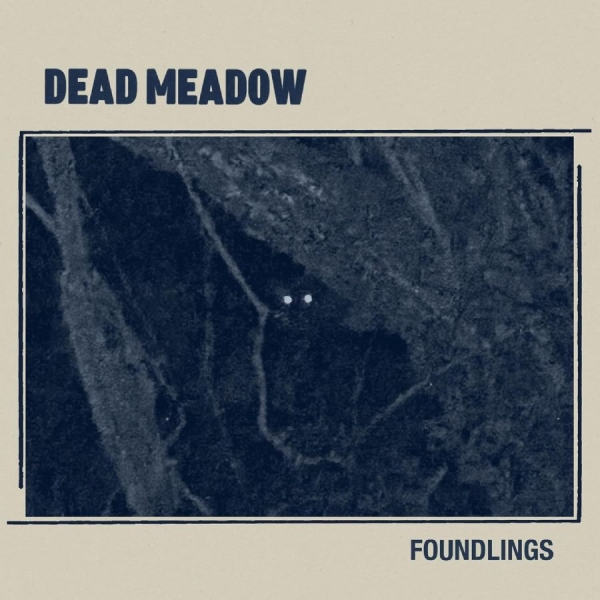 Dead Meadow - Foundlings ryhmässä ME SUOSITTELEMME / Perjantain julkaisut / 2026-07-24 @ Bengans Skivbutik AB (5678081)