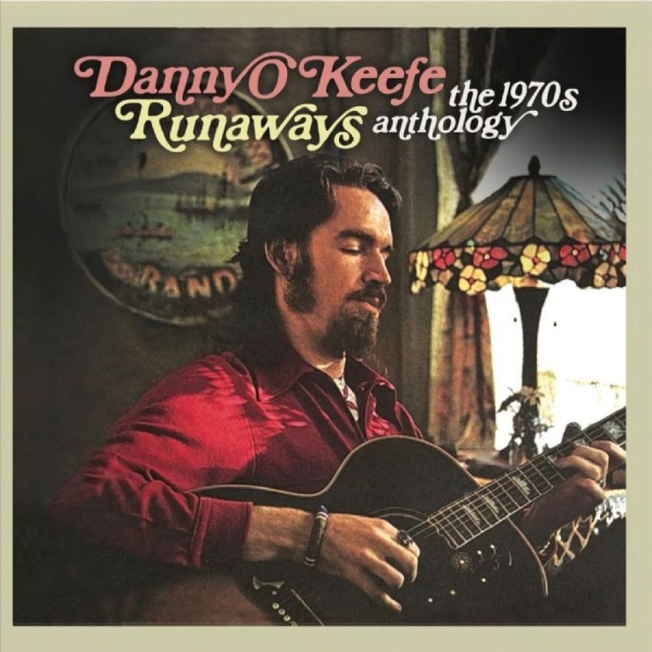 Danny O?Keefe - Runaways The 1970S Anthology ryhmässä CD / Kommande / Pop-Rock @ Bengans Skivbutik AB (5678260)