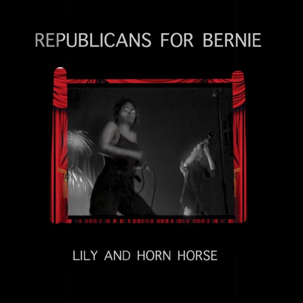 Lily And Horn Horse - Republicans For Bernie ryhmässä CD / Pop-Rock @ Bengans Skivbutik AB (5678588)