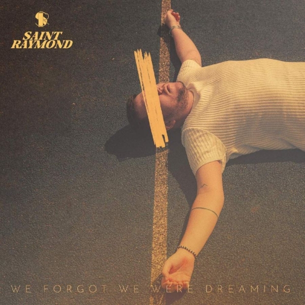 Saint Raymond - We Forgot We Were Dreaming ryhmässä VINYYLI / Pop-Rock @ Bengans Skivbutik AB (5679155)