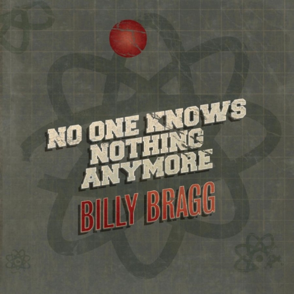 Bragg Billy - No One Knows Nothing Anymore / Song ryhmässä VINYYLI / Pop-Rock @ Bengans Skivbutik AB (5679182)