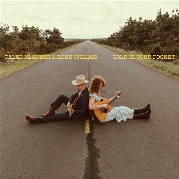 Caleb Klauder & Reeb Willm - Gold In Your Pocket ryhmässä VINYYLI / Country @ Bengans Skivbutik AB (5679455)