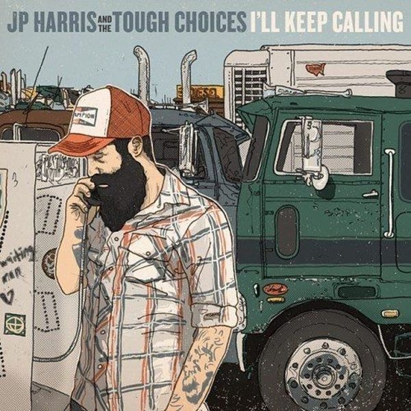 Jp -And The Tough Choices- Harris - I'll Keep Calling ryhmässä CD / Country @ Bengans Skivbutik AB (5679464)