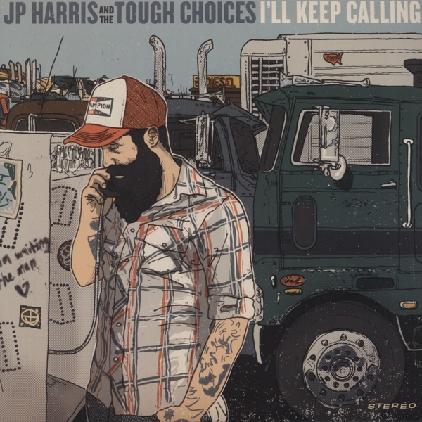 Jp -And The Tough Choices- Harris - I'll Keep Calling ryhmässä VINYYLI / Country @ Bengans Skivbutik AB (5679489)