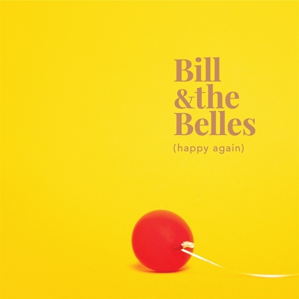 Bill & The Belles - (Happy Again) ryhmässä CD / World Music @ Bengans Skivbutik AB (5679517)