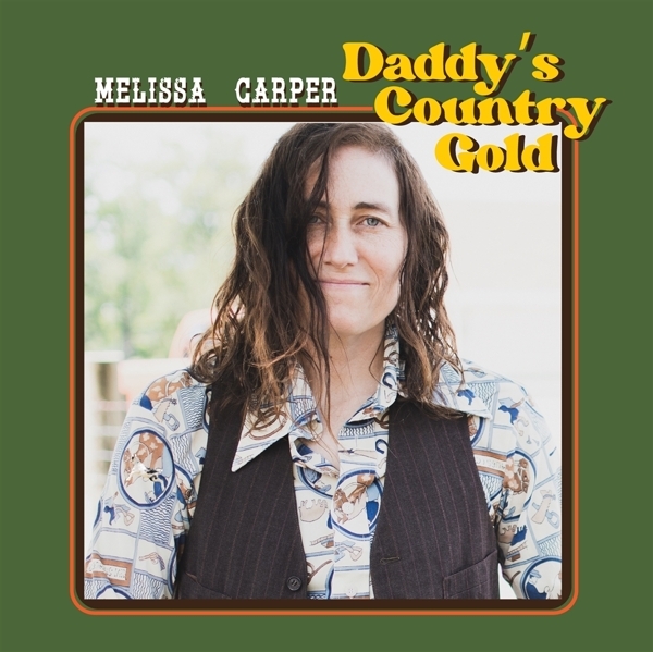 Melissa Carper - Daddy's Country Gold ryhmässä CD / Country @ Bengans Skivbutik AB (5679524)