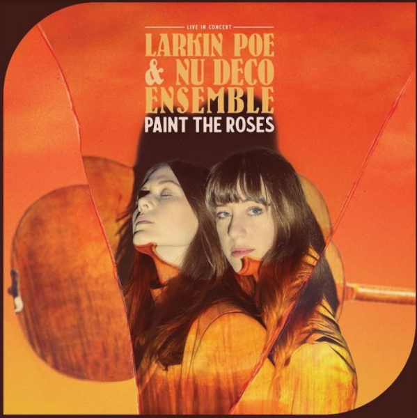 Larkin Poe - Paint The Roses (Live In Concert) ryhmässä CD / Pop-Rock @ Bengans Skivbutik AB (5679612)