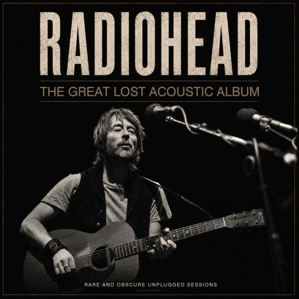 Radiohead - Great Lost Acoustic Album The ryhmässä CD / Kommande / Pop-Rock @ Bengans Skivbutik AB (5679761)