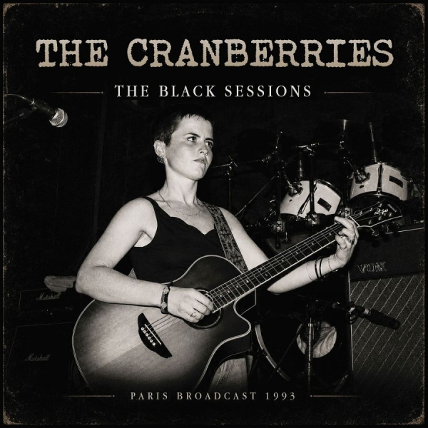 Cranberries The - Black Sessions The ryhmässä CD / Kommande / Pop-Rock @ Bengans Skivbutik AB (5679768)