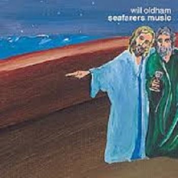 Oldham Will - Seafarers Music ryhmässä CD / Myydyimmät @ Bengans Skivbutik AB (567978)