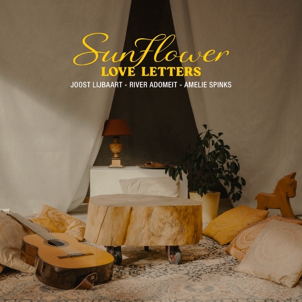Joost Lijbaart & River Adomeit & Amelie Spinks - Sunflower - Love Letters ryhmässä VINYYLI / Kommande / Jazz @ Bengans Skivbutik AB (5679804)