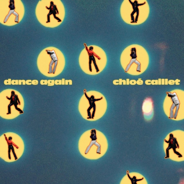 Chloé Caillet - Dance Again ryhmässä VINYYLI / Kommande / Dance-Techno @ Bengans Skivbutik AB (5680020)