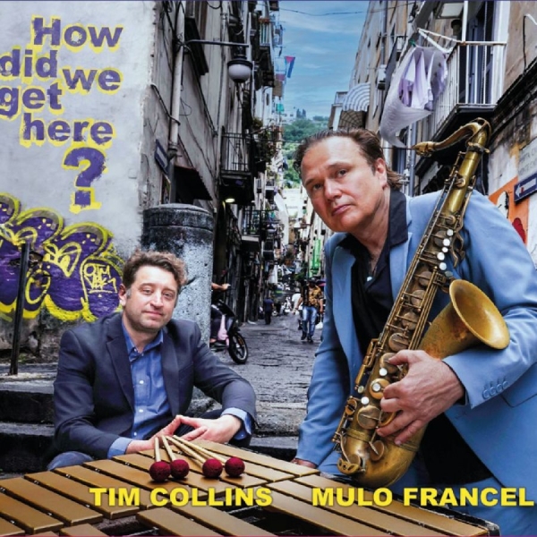 Mulo Francel & Tim Collins - How Did We ryhmässä CD / Kommande / Jazz @ Bengans Skivbutik AB (5680164)