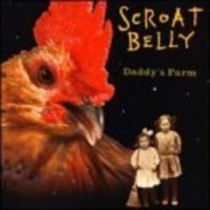 Scroat Belly - Daddy's Farm ryhmässä Övrigt /  @ Bengans Skivbutik AB (568074)