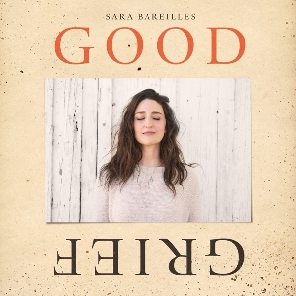 Bareilles Sara - Good Grief ryhmässä ME SUOSITTELEMME / Perjantain julkaisut / 2026-08-28 @ Bengans Skivbutik AB (5681216)