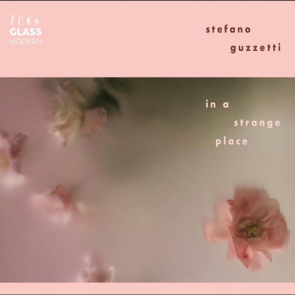 Stefano Guzetti - In A Strange Place ryhmässä CD / Kommande / Pop-Rock @ Bengans Skivbutik AB (5681310)