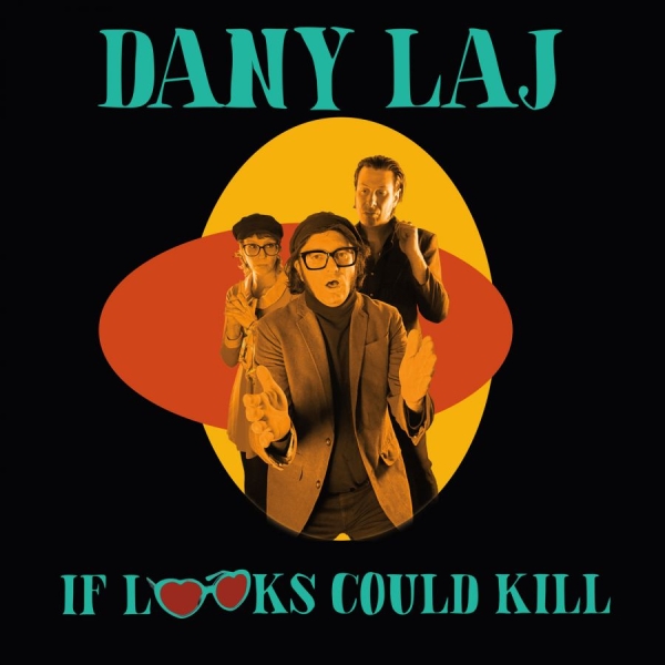 Laj Dany And The Looks - If Looks Could Kill ryhmässä VINYYLI / Kommande / Pop-Rock @ Bengans Skivbutik AB (5681545)