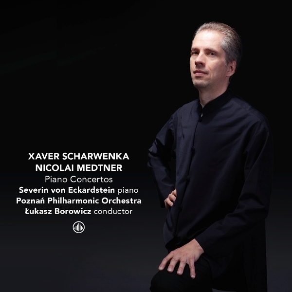Severin Von Eckardstein & Poznan Philharmonic Orchestra & Lukasz Borowicz - Xaver Scharwenka & Nicolai Medtner: Piano Concertos ryhmässä CD / Kommande / Klassiskt @ Bengans Skivbutik AB (5681652)