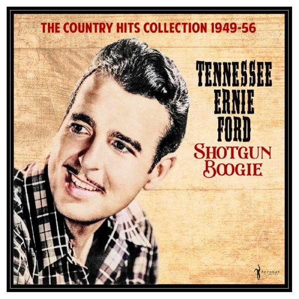 Tennessee Ernie Ford - Shotgun Boogie: The Country Hits Co ryhmässä VINYYLI / Kommande / Country @ Bengans Skivbutik AB (5681706)