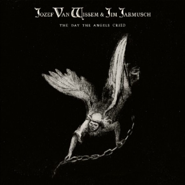 Jozef Van Wissem & Jim Jarmusch - The Day The Angels Cried ryhmässä CD / Kommande / Pop-Rock @ Bengans Skivbutik AB (5681766)