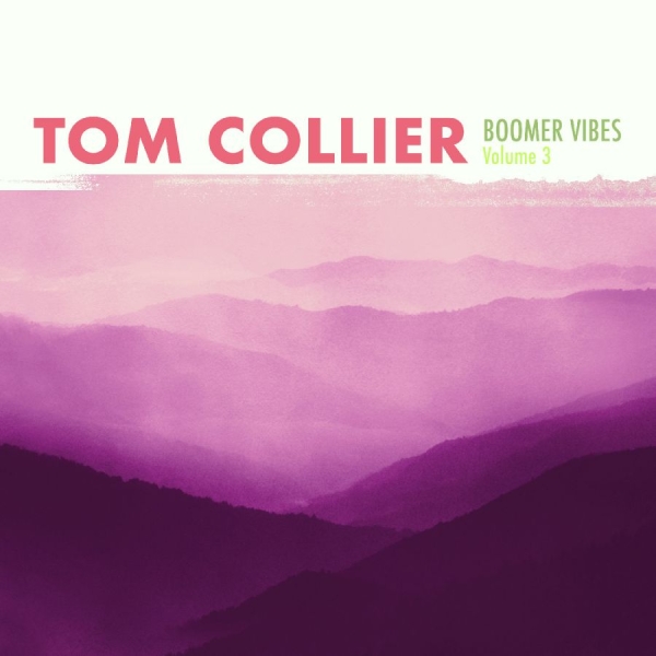 Tom Collier - Boomer Vibes Volume 3 ryhmässä CD / Nyheter / Jazz @ Bengans Skivbutik AB (5681850)