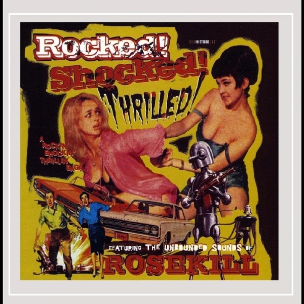 Rosekill - Rocked! Shocked! Thrilled! ryhmässä CD / Nyheter / Pop-Rock @ Bengans Skivbutik AB (5682244)