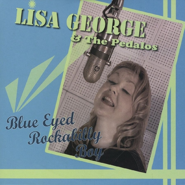 Lisa George - Blue Eyed Rockabilly Boy ryhmässä CD / Nyheter / Pop-Rock @ Bengans Skivbutik AB (5682246)