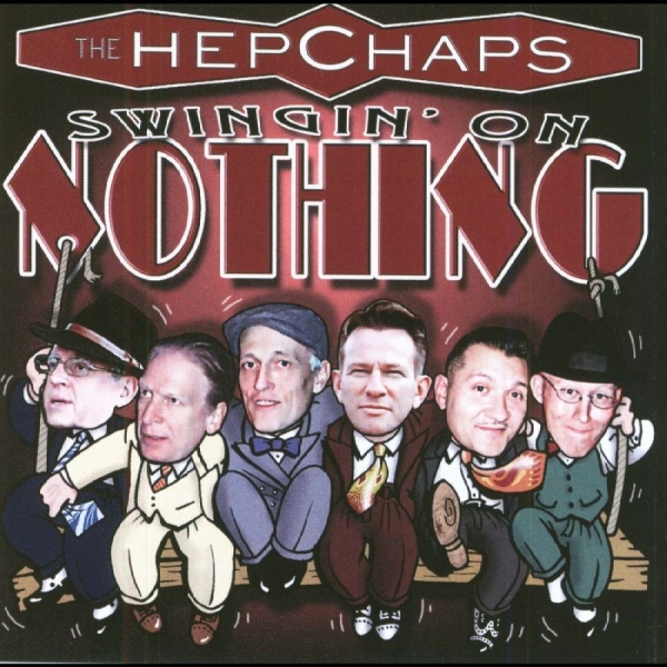 Hep Chaps - Swingin' On Nothin' ryhmässä CD / Nyheter / Pop-Rock @ Bengans Skivbutik AB (5682255)