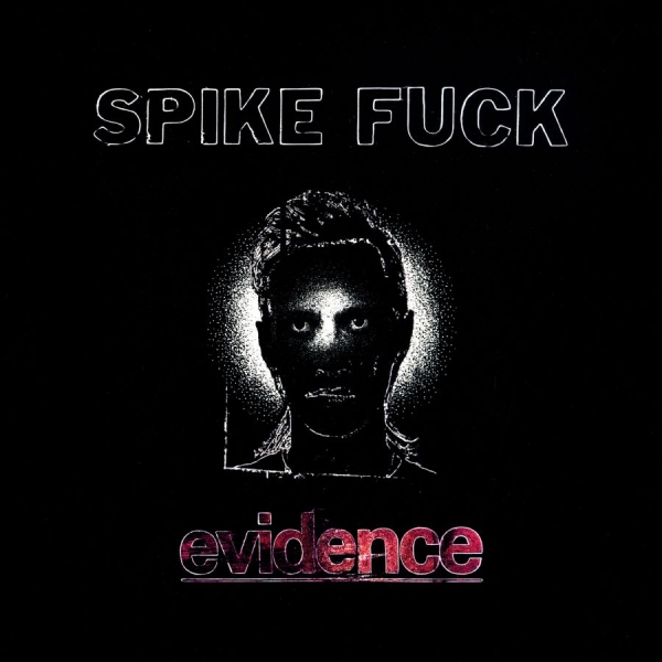 Spike Fuck - Evidence ryhmässä VINYYLI / Kommande / Pop-Rock @ Bengans Skivbutik AB (5682264)