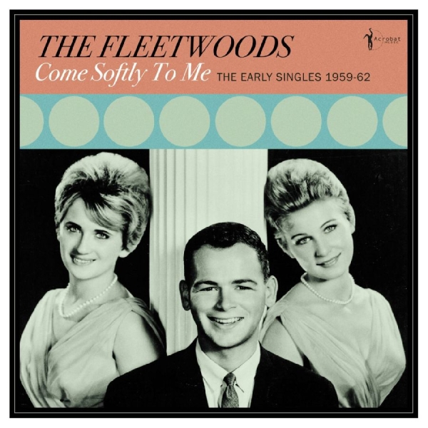 The Fleetwoods - Come Softly To Me: The Early Single ryhmässä VINYYLI / Kommande / Jazz @ Bengans Skivbutik AB (5682842)