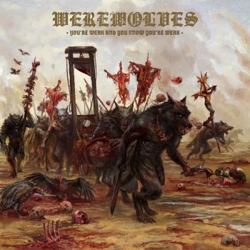 Werewolves - You're Weak And You Know You're Wea ryhmässä CD / Kommande / Hårdrock @ Bengans Skivbutik AB (5682974)