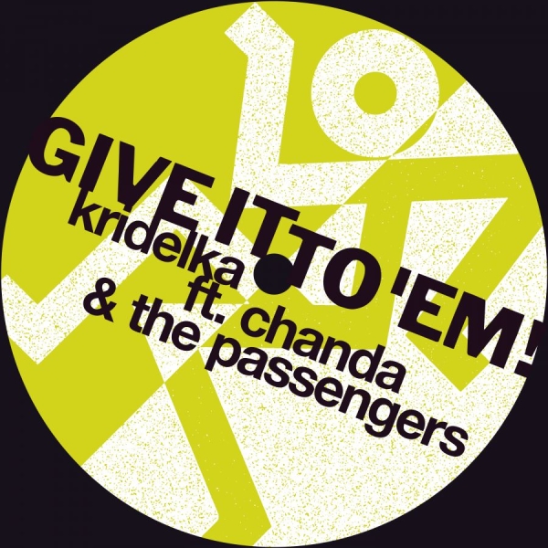 Kridelka Chanda & The Passengers - Give It To 'Em! ryhmässä VINYYLI / Kommande / Dance-Techno @ Bengans Skivbutik AB (5683231)