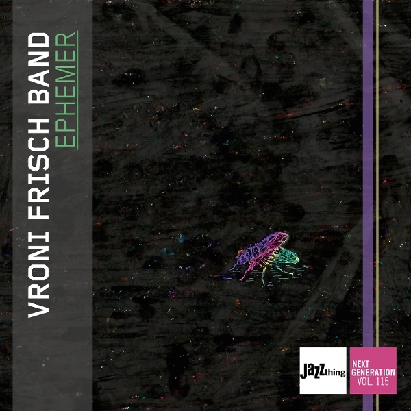 Vroni Frisch - Ephemer - Jazz Thing Next Generation Vol. 115 ryhmässä CD / Kommande / Jazz @ Bengans Skivbutik AB (5683422)