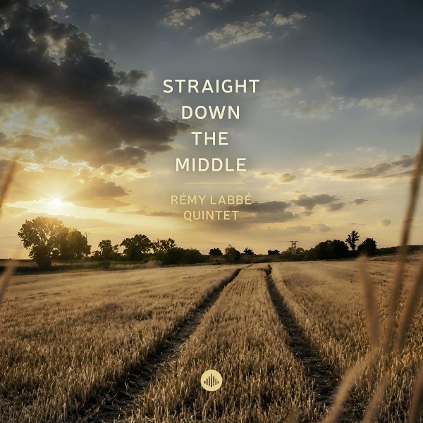 Remy Labbe Quintet - Straight Down The Middle ryhmässä CD / Kommande / Jazz @ Bengans Skivbutik AB (5683426)