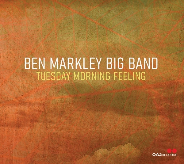 Ben Markley Big Band - Tuesday Morning Feeling ryhmässä ME SUOSITTELEMME / Perjantain julkaisut / 2026-10-02 @ Bengans Skivbutik AB (5683428)