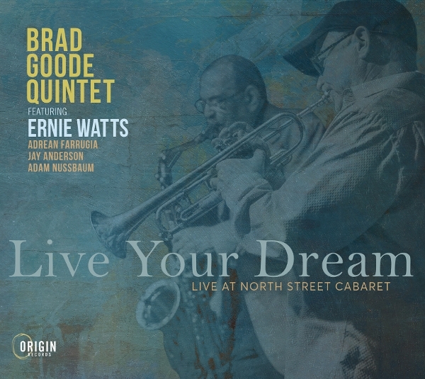 Brad Goode Quintet - Live Your Dream: Live At North Street Cabaret ryhmässä ME SUOSITTELEMME / Perjantain julkaisut / 2026-10-02 @ Bengans Skivbutik AB (5683431)