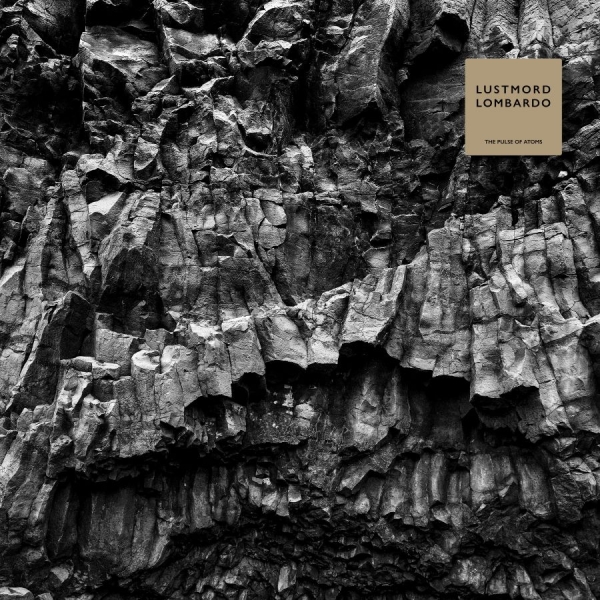 Lustmord Lombardo - The Pulse Of Atoms ryhmässä CD / Kommande / Pop-Rock @ Bengans Skivbutik AB (5683647)