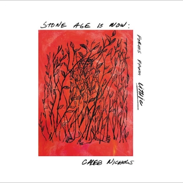 Caleb Nichols - Stone Age Is Now: Poems From Lithic ryhmässä CD / Kommande / Pop-Rock @ Bengans Skivbutik AB (5683688)