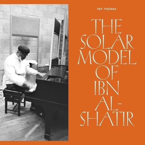 Thomas Pat - The Solar Model Of Ibn Al-Shatir ryhmässä VINYYLI / Myydyimmät @ Bengans Skivbutik AB (5684313)