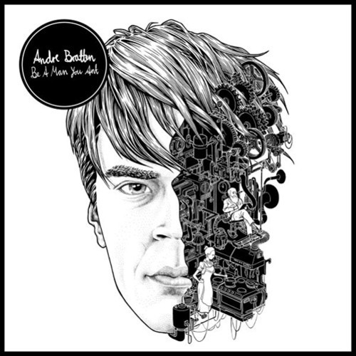 Andre Bratten - Be A Man You Ant ryhmässä CD / Pop-Rock @ Bengans Skivbutik AB (5684326)