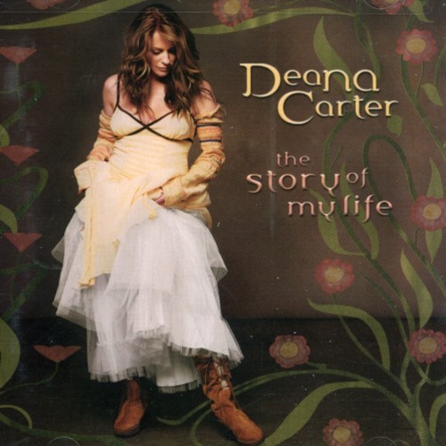 Deana Carter - Story Of My Life ryhmässä CD / Country @ Bengans Skivbutik AB (5684432)