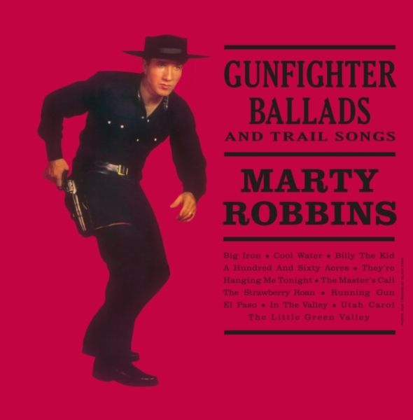 Marty Robbins - Gunfighter Ballads And Trail Songs ryhmässä VINYYLI / Myydyimmät @ Bengans Skivbutik AB (5685616)