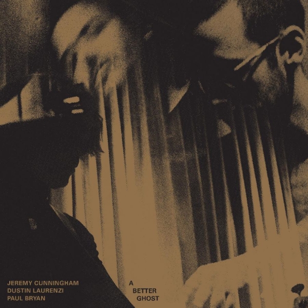 Cunningham Jeremy / Dustin Laurenz - A Better Ghost ryhmässä VINYYLI / Kommande / Jazz @ Bengans Skivbutik AB (5685644)