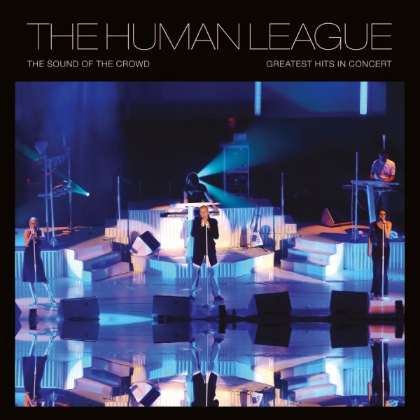 Human League - Sound Of The Crowd - Greatest Hits ryhmässä VINYYLI / Kommande / Pop-Rock @ Bengans Skivbutik AB (5685691)