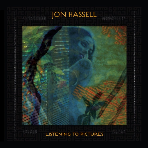 Hassell Jon - Listening To Pictures ryhmässä CD / Kommande / Jazz @ Bengans Skivbutik AB (5685858)