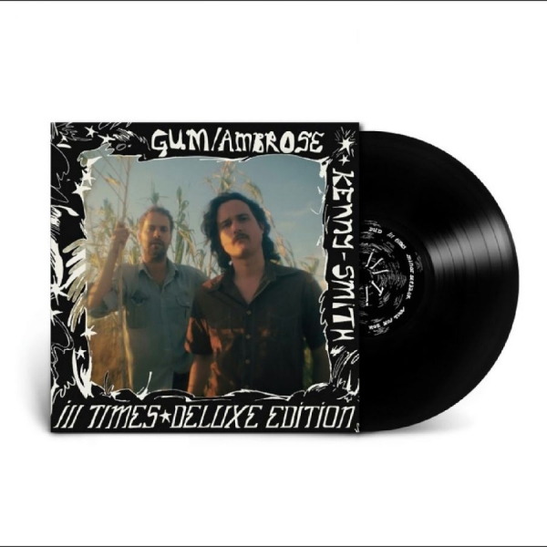 Gum Ambrose Kenny-Smith - Ill Times (Deluxe Edition) ryhmässä VINYYLI / Kommande / Pop-Rock @ Bengans Skivbutik AB (5686231)
