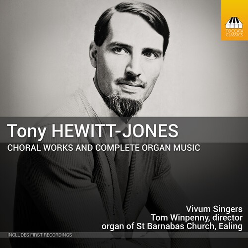 Tony Hewitt-Jones - Choral Works And Complete Organ Mus ryhmässä CD / Klassiskt @ Bengans Skivbutik AB (5686323)