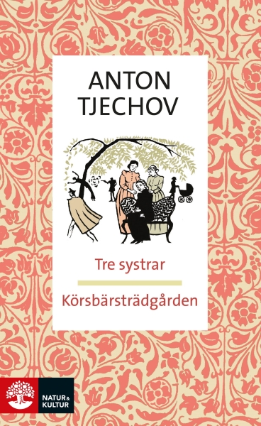 Anton Tjechov - Tre Systrar/Körsbärsträdgården ryhmässä Pokkarikirjat @ Bengans Skivbutik AB (5686497)