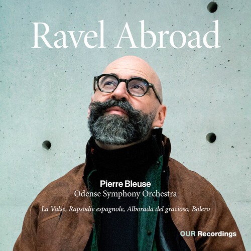 Maurice Ravel - Ravel Abroad ryhmässä CD / Klassiskt @ Bengans Skivbutik AB (5686538)