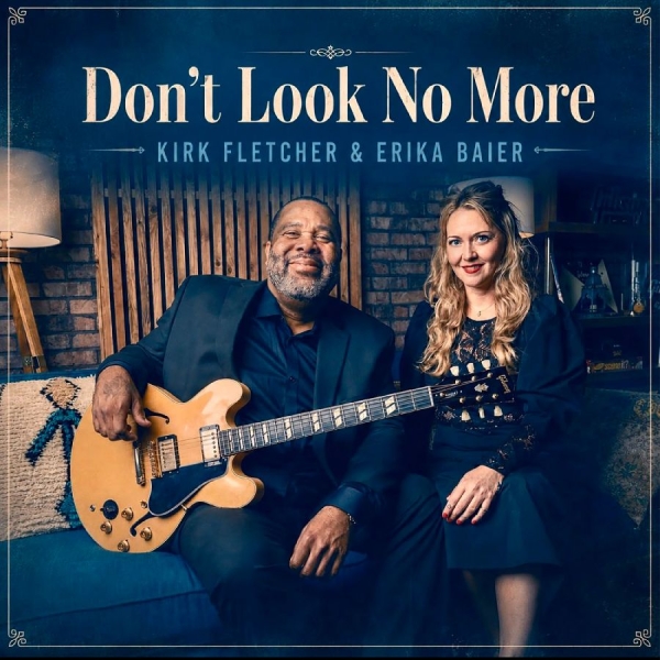 Fletcher Kirk & Baier Erika - Don't Look No More ryhmässä CD / Kommande / Blues @ Bengans Skivbutik AB (5686779)